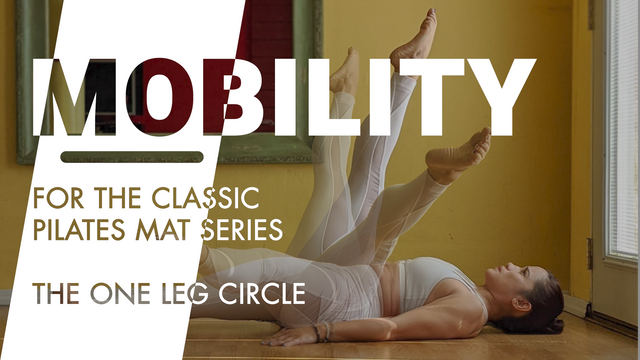 Mobility for Mat Classics - THE ONE LEG CIRCLE
